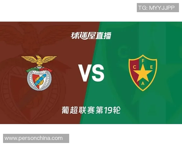 圣塔克拉迎战本菲卡争夺葡超积分榜重要位置的激烈对决