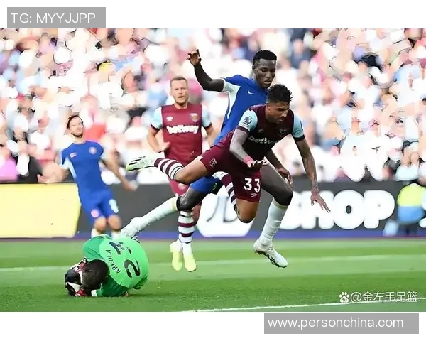 切尔西与西汉姆的对决分析及战术解析展望